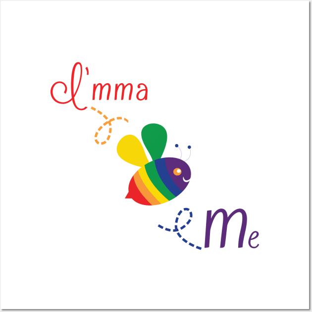I'mma Bee Me (LGBTQIA+ Pride) Wall Art by Last Candle Games